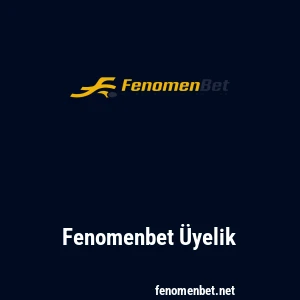 Fenomenbet &Uuml;yelik